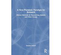 A New Pluralistic Paradigm for Research: Diverse Methods for Researching Analytic and Other Groups