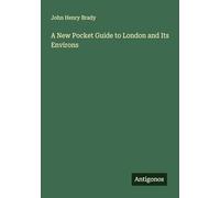 A New Pocket Guide to London and Its Environs