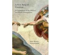 A New Song of Creation: A Convergence of the Biblical and Hindu Cosmogonies