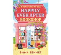 A New Start at the Happily Ever After Bookshop: an uplifting, heartwarming small-town romance of second chances, with slow-burn chemistry and a guaranteed HEA: 1 (Castle Cove)
