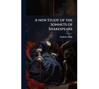 A new Study of the Sonnets of Shakespeare