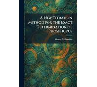 A New Titration Method for the Exact Determination of Phosphorus