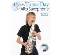 A new tune a day for alto saxophone: Alto Saxophone - Book 2