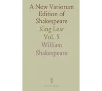 A New Variorum Edition of Shakespeare: King Lear