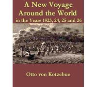 A New Voyage Round the World, in the Years 1823, 24, 25, and 26