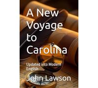 A New Voyage to Carolina: Updated into Modern English