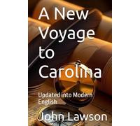 A New Voyage to Carolina: Updated into Modern English