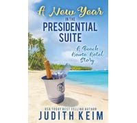 A New Year In The Presidential Suite: A Beach House Hotel Story