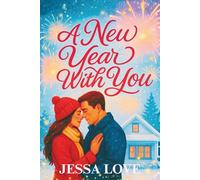 A New Year With You: A Cozy Small Town New Year's to Valentine's Day Romance About Love, Healing, and Second Chances (Maplebridge Holiday Romance)