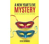 A NEW YEAR'S EVE MYSTERY: Book 25 Dekker Cozy Mystery Series
