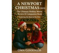 A NEWPORT CHRISTMAS (2025): THE ULTIMATE HOLIDAY MOVIE REVIEW & COMPANION BOOK EXPLORING THE HEART OF THE FILM