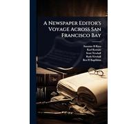 A Newspaper Editor's Voyage Across San Francisco Bay