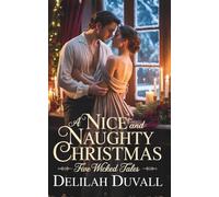 A Nice and Naughty Christmas: Five Wicked Tales - Regency Romance