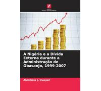 A Nigéria e a Dívida Externa durante a Administração de Obasanjo, 1999-2007