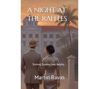 A NIGHT AT THE RAFFLES: Turning Dreams Into Reality