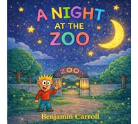 A Night at the Zoo: A Bedtime Animal Adventure for Kids: 2 (The Night Adventures Series)