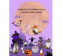 A Night in Spooksville: A Halloween Coloring Adventure