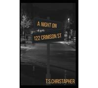 A Night On 122 Crimsion St: A Dark College Thriller About Secrets,Obsession, and Murder