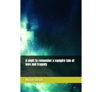 A night to remember a vampire tale of love and tragedy (the eternal hearts)