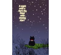 A Night with a Dark Sky Filled with Shining stars - Cat Notebook: 120 Pages | Lined Dot Journal | 6 x 9 Writing Notebook for Star Lovers & Cat Lovers