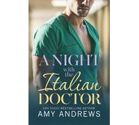 A Night with the Italian Doctor: A doctor/nurse medical romance for fans of Grey's Anatomy from Amy Andrews for 2026 (Hot Italian Surgeons, 1)
