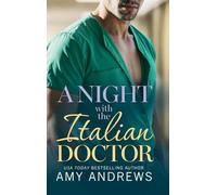A Night with the Italian Doctor: A doctor/nurse medical romance for fans of Grey's Anatomy from Amy Andrews for 2026