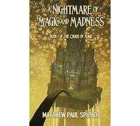 A Nightmare of Magic and Madness: Book 1 of The Chaos of Magic