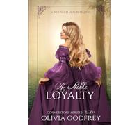 A Noble Loyalty(Cornerstone Series, #11): A Wounded Lion Retelling