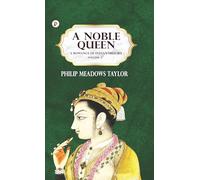 A Noble Queen: A Romance of Indian History Volume 1