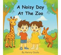 A Noisy Day At The Zoo: A noisy rhyming adventure full of zoo animal sounds