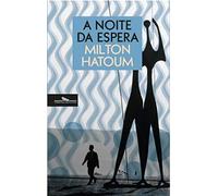A Noite da Espera | Milton Hatoum