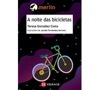 A noite das bicicletas (INFANTIL E XUVENIL - MERLÍN - De 11 anos en diante)