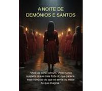 A Noite De Demônios E Santos (ebook)
