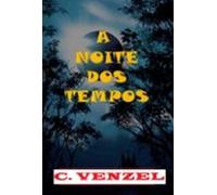 A Noite Dos Tempos (ebook)