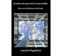 A Noite Em Que Reina A Escuridão (ebook)