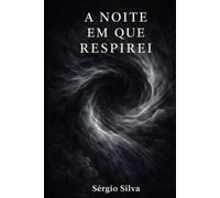 A Noite em que Respirei