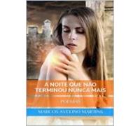 A Noite Que Não Terminou Nunca Mais (ebook)