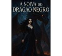 A Noiva Do Dragao Negro (ebook)