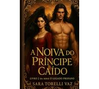 A Noiva do Príncipe Caído: 2 Livro de O legado Profano