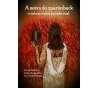 A Noiva Do Quarterback E Outros Contos Da Bola Oval (ebook)
