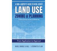 A Non-Lawyer's Guide to New Jersey Land Use, Zoning & Planning