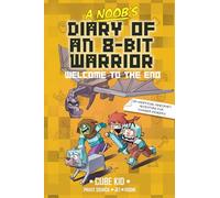 A Noob's Diary of an 8-Bit Warrior: Welcome to the End (Volume 4)