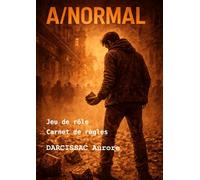 A/NORMAL: Livret du joueur (A/Normal - Jeu de rôle dystopique)
