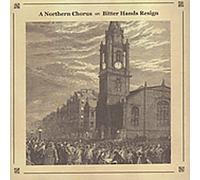 A Northern Chorus - Bitter Hands Resign