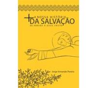 A Nossa História Da Salvação (ebook)
