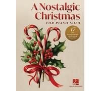 A Nostalgic Christmas for Piano Solo: Intermediate to Early Advanced Level