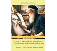A nostra immagine e somiglianza - Il Dio irascibile dell'Antico Testamento creato dall'uomo