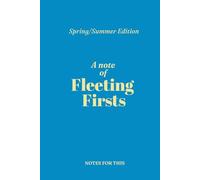 A Note of Fleeting Firsts: A seasonal journal to rediscover wonder