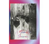 A Notebook for Dreamers: Venice Canal Alfred Stieglitz~ 1894~An Inspiring Design invites the Reader to enjoy a 125pp ~ Dot-grid Format for Doodling, Journalling, and drawing