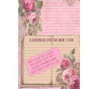 A Notebook for the Mum I Love UK edition: A 90 page full color hardcover notebook with beautiful floral and pattern designs for Mum this mothers day or anytime of the year